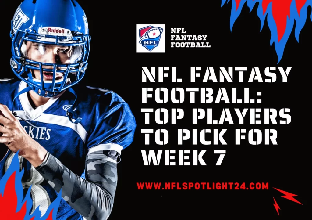 NFL Fantasy Football: Top Players to Pick for NFL Week 7